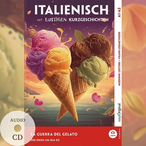 "Italienisch mit lustigen Kurzgeschichten", "La Guerra del Gelato - Der Krieg um das Eis". Illustration von Eiswaffeln.