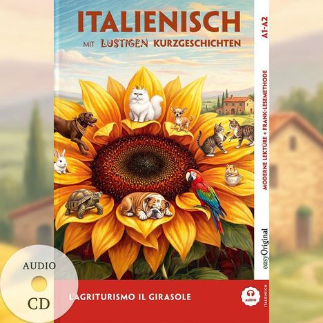 "Italienisch mit lustigen Kurzgeschichten. L'agriturismo Il Girasole. Tiere auf Sonnenblume vor ländlichem Hintergrund."