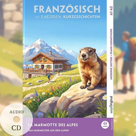 "FRANZÖSISCH mit lustigen Kurzgeschichten", "LA MARMOTTE DES ALPES", Murmeltier vor Almhütte, Alpengipfel im Hintergrund.