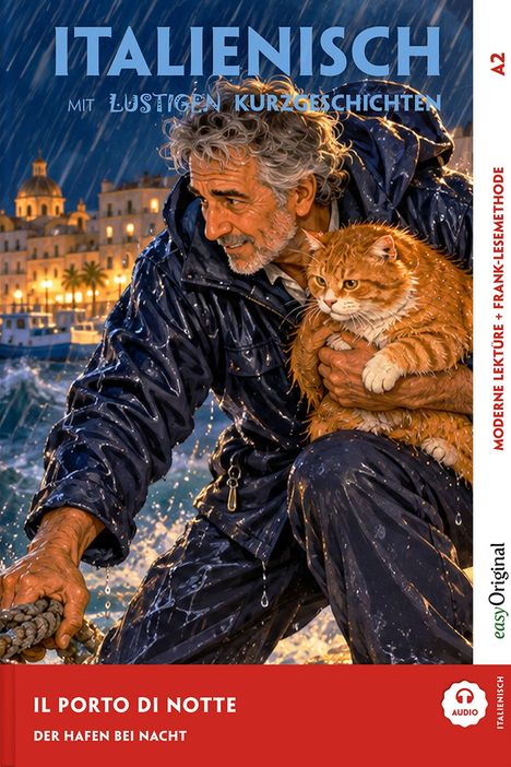 "Italienisch mit lustigen Kurzgeschichten", "Il porto di notte", "Der Hafen bei Nacht". Ein Mann hält eine Katze im Regen.