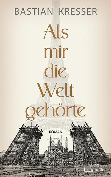 Bastian Kresser: Als mir die Welt gehörte, Buch