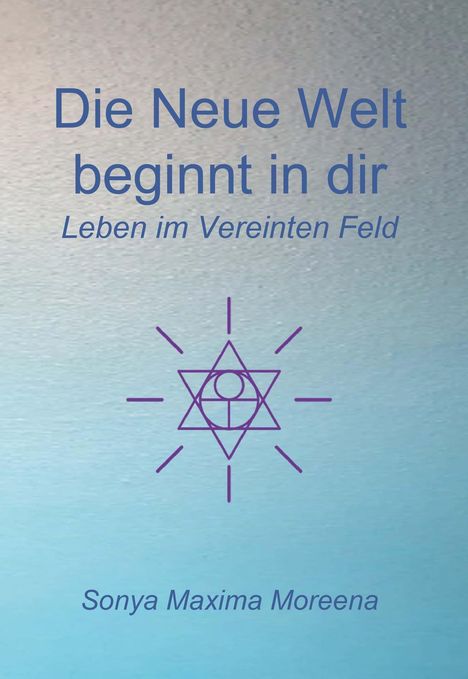 „Die Neue Welt beginnt in dir. Leben im Vereinten Feld.“ Darunter ein lila geometrisches Muster auf blauem Hintergrund.