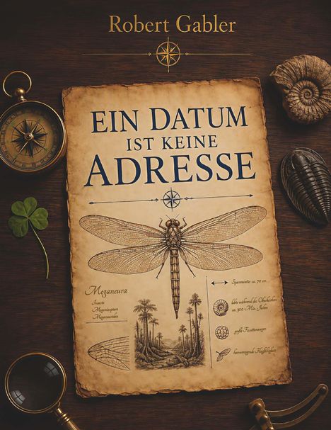 Text: "Ein Datum ist keine Adresse." Illustration einer Libelle und Fossilien. Kompass und Lupe sind auch zu sehen.
