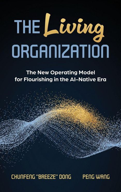 „The Living Organization“, „The New Operating Model for Flourishing in the AI-Native Era“. Gold- und blaue Partikelwellen.