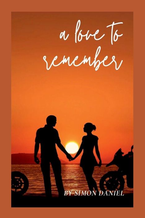 "a love to remember" und "BY SIMON DANIEL". Silhouette eines Paares vor einem Sonnenuntergang am Meer, neben Motorrädern.