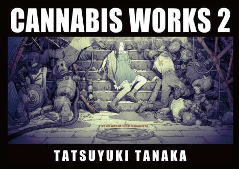 Tatsuyuki Tanaka: Cannabis Works 2 Tatsuyuki Tanaka Art Book, Buch