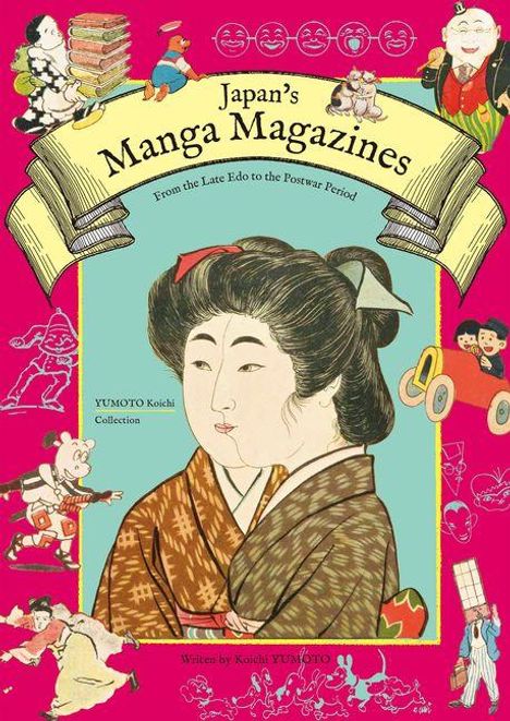 Text: "Japan's Manga Magazines", "From the Late Edo to the Postwar Period", "YUMOTO Koichi Collection". Illustration einer Geisha.