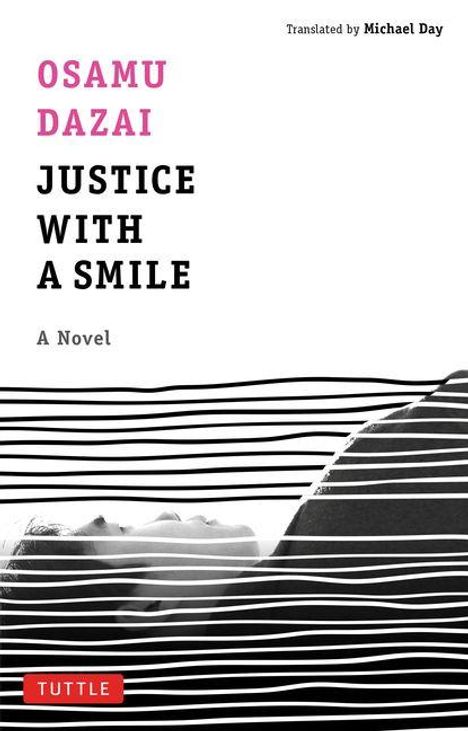 Der Text sagt: "Osamu Dazai, Justice with a Smile, A Novel". Unten sind schwarz-weiße Streifen und ein seitwärts liegendes Gesicht.