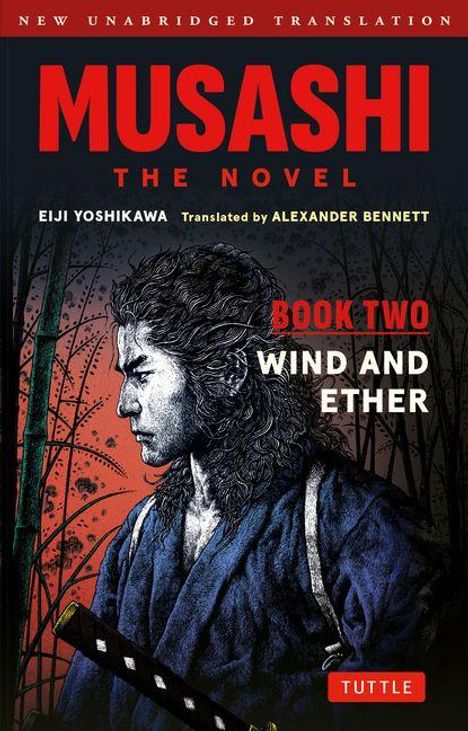 "MUSASHI: THE NOVEL, BOOK TWO: WIND AND ETHER. Eiji Yoshikawa, translated by Alexander Bennett. Illustration: Samurai im Profil."