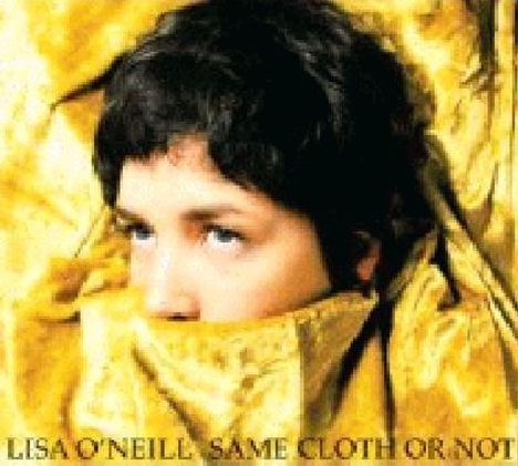 Lisa O'Neill: Same Cloth Or Not, CD
