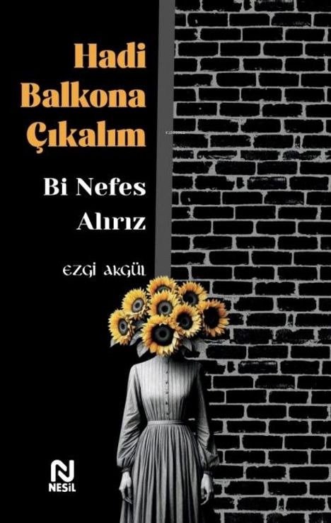 Ezgi Akgül: Hadi Balkona Cikalim Bi Nefes Aliriz, Buch