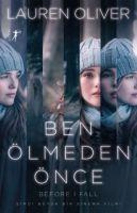 Text: "Lauren Oliver, Ben Ölmeden Önce, Before I Fall, Şimdi Büyük Bir Sinema Filmi." Verschwommenes Gesicht einer Person in Winterkleidung.