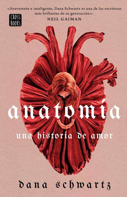 Dana Schwartz: Anatomía: Una Historia de Amor / Anatomy: A Love Story, Buch