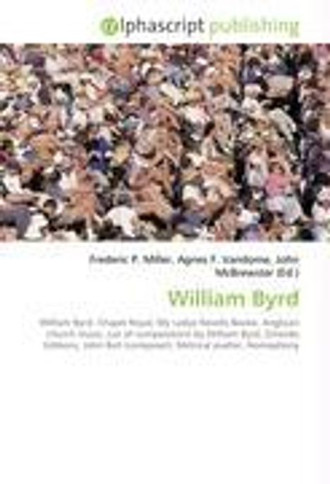 "alphascript publishing" oben, "William Byrd" in grün. Menschenansammlung im oberen Bildbereich.