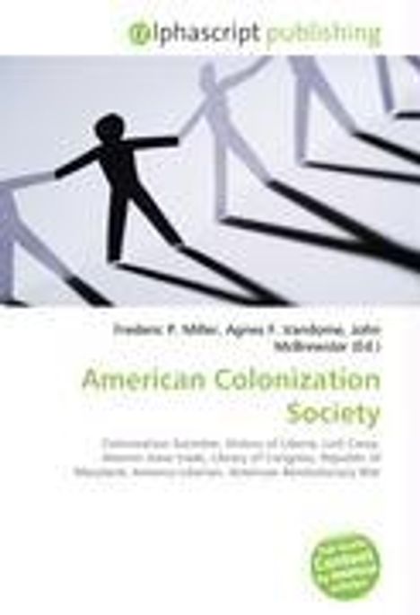Titel: "American Colonization Society". Autoren: Frederic P. Miller, Agnes F. Vandome, John McBrewster.