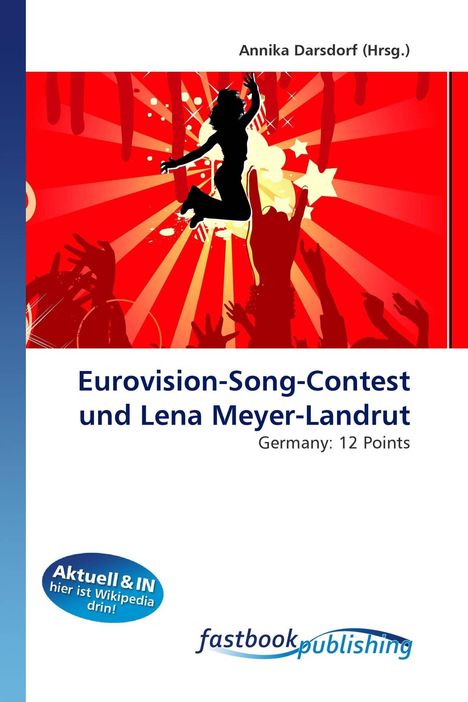 Oben steht "Annika Darsdorf (Hrsg.)". Unten "Eurovision-Song-Contest und Lena Meyer-Landrut". Illustration: Springende Figur vor roten Strahlen.