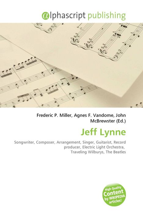Ein Cover mit Notenblättern. Texte: Alphscript Publishing, Freddie P. Miller, Agnes F. Vandome, Jeff Lynne. Ein Kreis mit "High Quality Content by Wikipedia articles!"