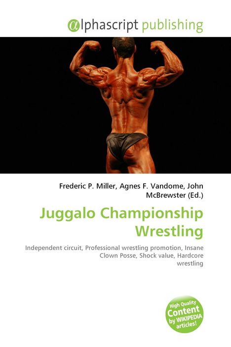 Titel: "Juggalo Championship Wrestling". Verlag: Alphascript Publishing. Rückansicht eines muskulösen Bodybuilders.
