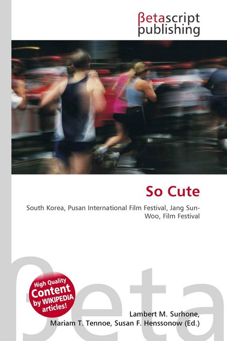 "So Cute" in Rot. Untertitel: Südkorea, Pusan Film Festival, Jang Sun-Woo. Unscharfes Bild von Menschen in Sportkleidung.