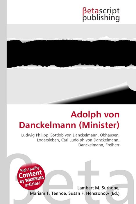 Adolph von Danckelmann (Minister). Betascript Publishing Logo mit einem zerrissenen schwarzen Streifen.