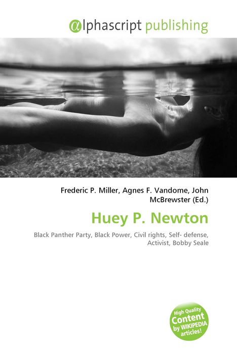 „Huey P. Newton“, Autoren: Frederic P. Miller, Agnes F. Vandome, John McBrewster. Schwimmende Frau unter Wasser.