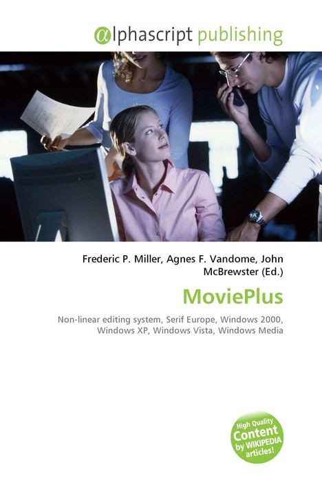„Alphascript publishing“, „Frederic P. Miller, Agnes F. Vandome, John McBrewster (Ed.)“, „MoviePlus“. Drei Personen arbeiten.