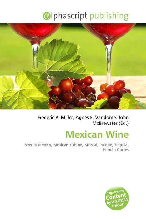 "Mexican Wine" von Miller, Vandome, McBrewster. Bild zeigt Weinblätter, Trauben und zwei Gläser mit rotem Wein.