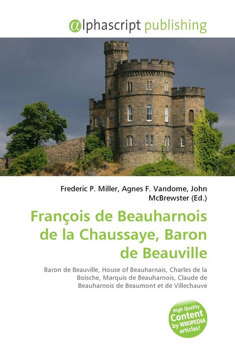 alphascript publishing. François de Beauharnois de la Chausaye, Baron de Beauville. Ein altes Schloss mit runden Türmen.