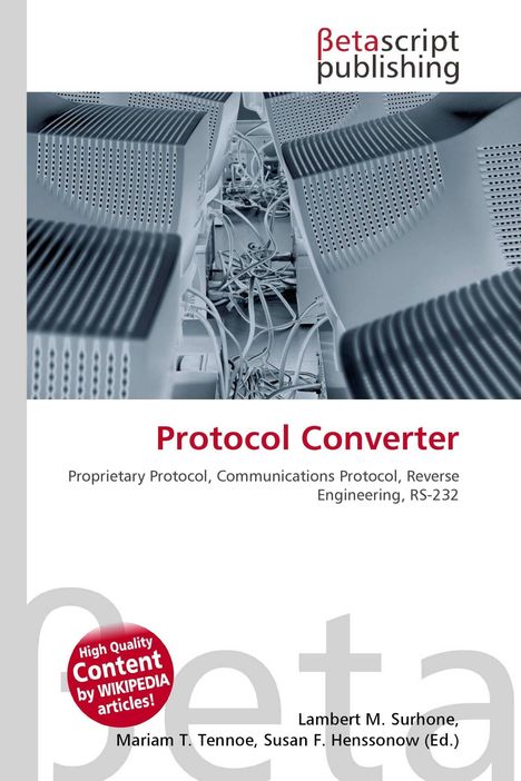 "Protocol Converter", darunter "Proprietary Protocol, Communications Protocol, Reverse Engineering, RS-232". Oben "Betascript Publishing". Ein modernes Technik-Motiv mit Kabeln und Lüftungsschlitzen.