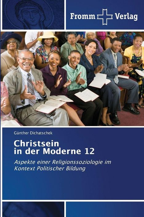 Günther Dichatschek: Christsein in der Moderne 12, Buch
