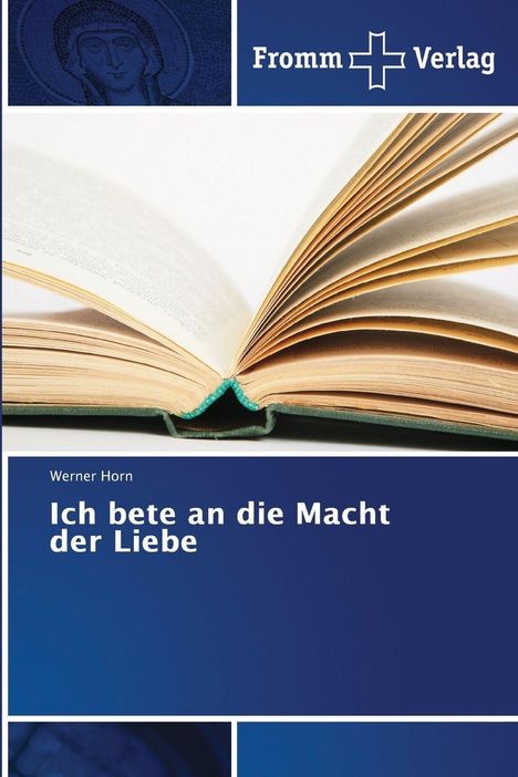 Werner Horn: Ich bete an die Macht der Liebe, Buch
