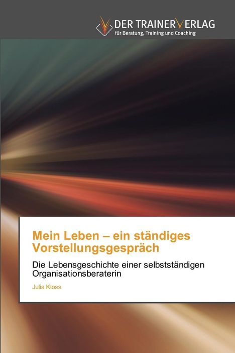 Julia Kloss: Mein Leben - ein ständiges Vorstellungsgespräch, Buch