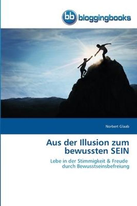 Norbert Glaab: Aus der Illusion zum bewussten SEIN, Buch