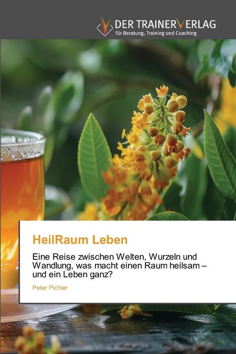 Peter Pichler: HeilRaum Leben, Buch