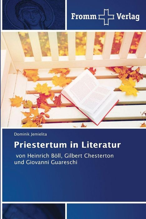 "Priestertum in Literatur" von Dominik Jemielita, Verlag Fromm. Offenes Buch und Herbstblätter auf einer weißen Bank.