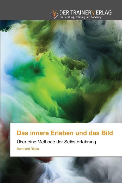 „Das innere Erleben und das Bild“; farbige Wirbel in Grün, Gelb und Blau; Logo von Der Trainerverlag oben.