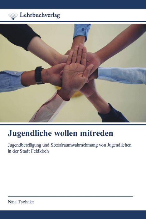 "Jugendliche wollen mitreden" und darunter vier Hände, die sich in der Mitte treffen. Oben links ein Logo von Lehrbuchverlag.