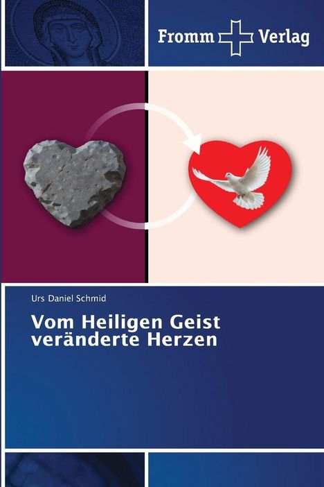 "Fromm Verlag", "Urs Daniel Schmid", "Vom Heiligen Geist veränderte Herzen". Zwei Herzen, Stein und Rot mit Taube, verbunden.