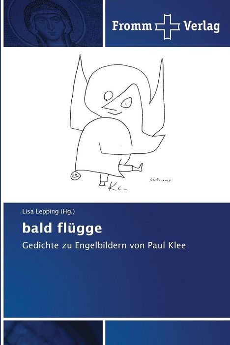 Fromm Verlag, bald flügge. Gedichte zu Engelbildern von Paul Klee. Einfaches Linien-Engelbild, blauer Hintergrund.