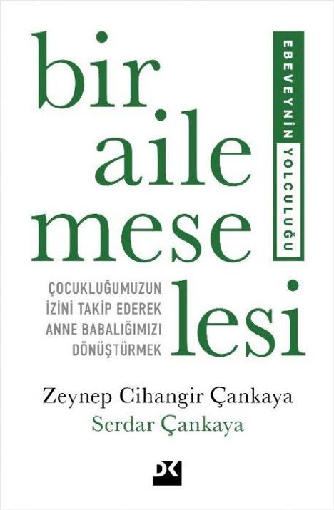 „Ebeveynin Yolculuğu: Bir Aile Meselesi. Zeynep Cihangir Çankaya, Serdar Çankaya.” Text in grün und schwarz auf weißem Hintergrund.