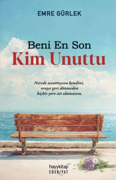 Emre Gürlek: Beni En Son Kim Unuttu, Buch