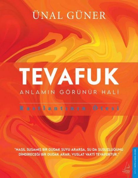 ÜNAL GÜNER, TEVAFUK, ANLAMIN GÖRÜNÜR HALİ, Rastlantının Ötesi. Hintergrund in warmen Rot- und Gelbtönen.