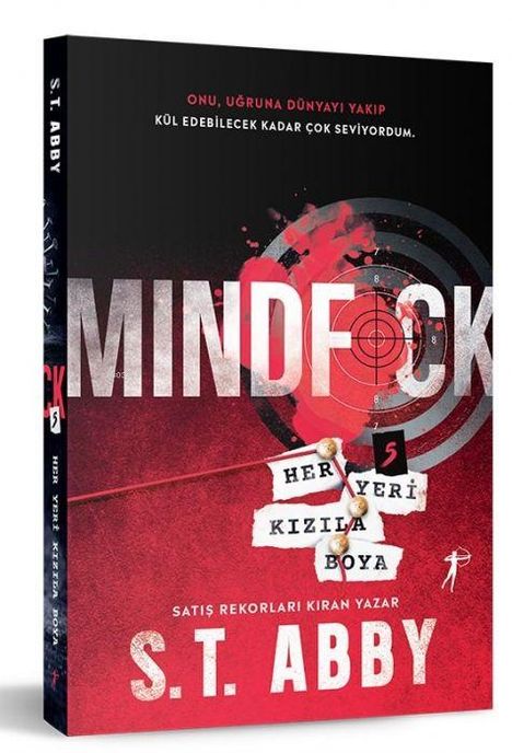 Text: "ONÜ, UĞRUNA DÜNYAYI YAKIP KÜL EDEBILECEK KADAR ÇOK SEVIYORDUM. MİNDF☰CK. HER YERİ KIZILA BOYA. S.T. ABBY." 

Beschreibung: Buchcover mit Zielscheibe und rotem Pinselstrich.