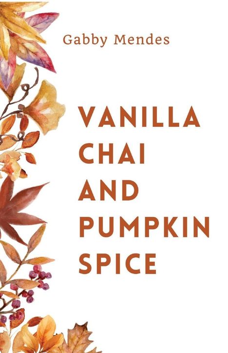 „Vanilla Chai and Pumpkin Spice“, Autor „Gabby Mendes“. Herbstliche Blätter-Illustration links.