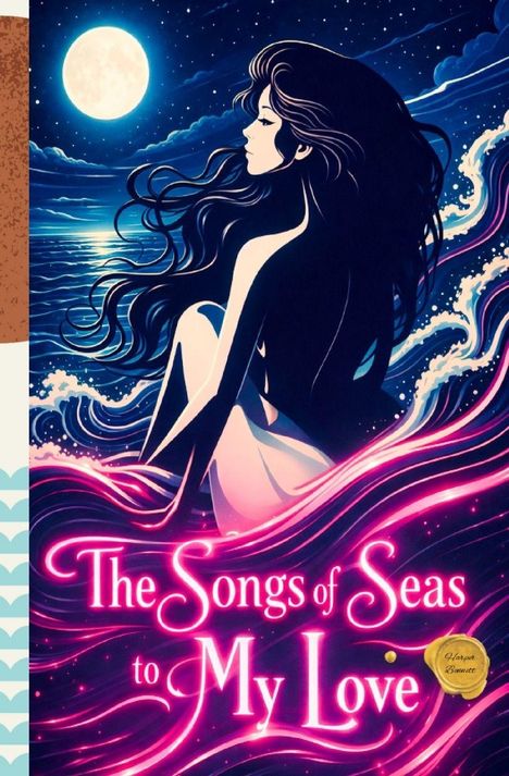 Text: "The Songs of the Seas to My Love". Eine Frau sitzt an einem mondbeschienenen Meer, Wellen im Hintergrund.
