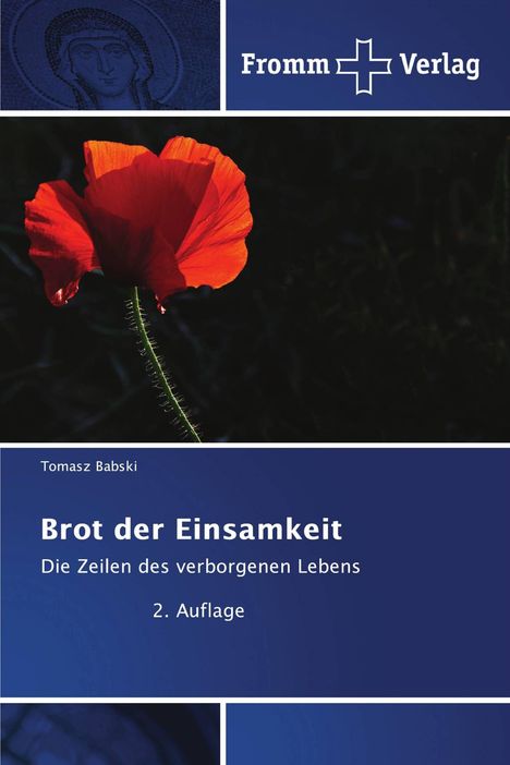 Brot der Einsamkeit, Die Zeilen des verborgenen Lebens, 2. Auflage, Fromm Verlag. Roter Mohn vor dunklem Hintergrund.