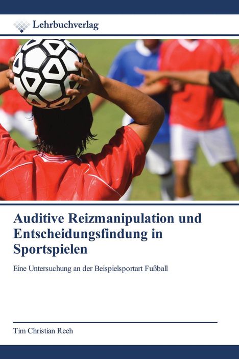 Logo des Lehrbuchverlags oben, Fußballspieler hält Ball. Text: "Auditive Reizmanipulation und Entscheidungsfindung".