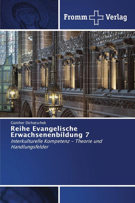 „Reihe Evangelische Erwachsenenbildung 7, Interkulturelle Kompetenz – Theorie und Handlungsfelder.“ zeigt ein Kircheninneres.