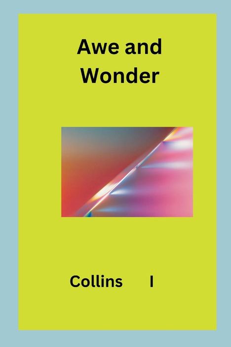 Collins I: Awe and Wonder, Buch