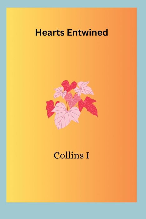 Collins I: Hearts Entwined, Buch